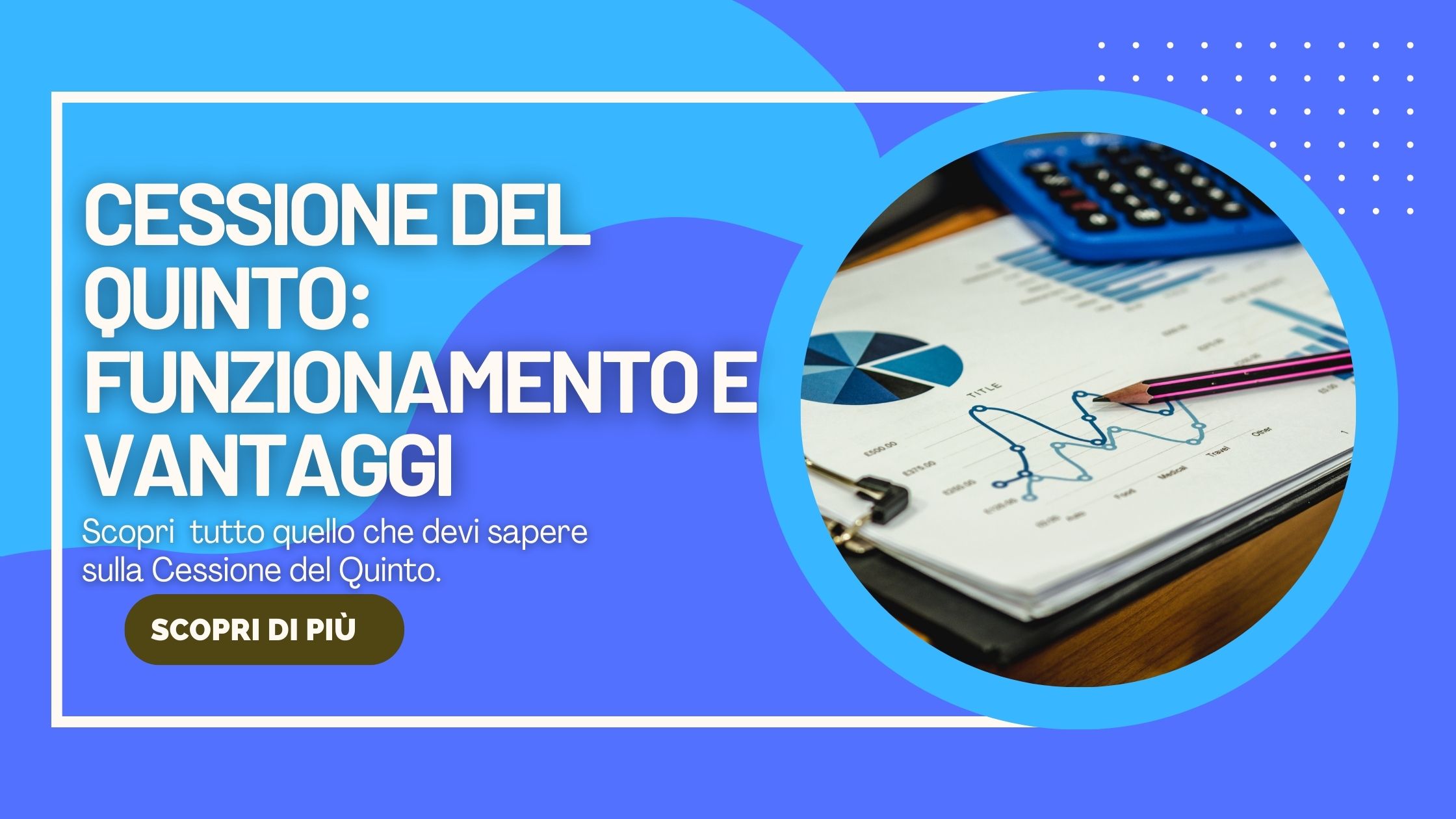 CESSIONE DEL QUINTO: FUNZIONAMENTO E VANTAGGI – Leasecredi Blog